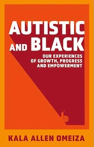 The cover of Autistic and Black is various shades of orange in red in with a pale orange outline and then a darker orange middle with the title and subtitle at the top casing a darker red shadow diagonally down and to the right. There is a diagonal line resulting from this across the page and at the bottom a little orange snail is making its way upwards. The Authors name is at the bottom.